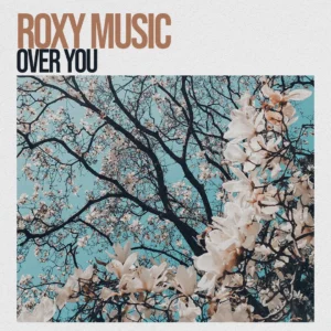 Roxy-Music-Over-You-Artwork