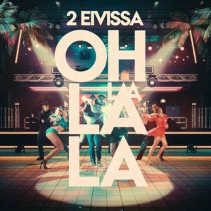 SF1100029 – 2 Eivissa – Oh La La La