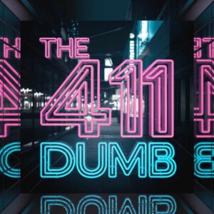 SF1100037 – The 411 – Dumb