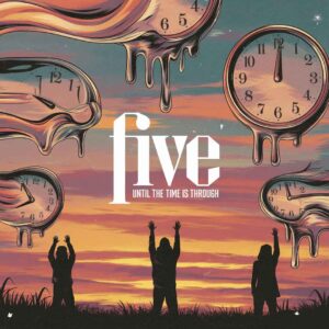 SF1100052 – Five – Until The Time Is Through