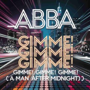 SF1100091 – ABBA – Gimme Gimme Gimme (A Man After Midnight)