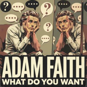 SF1100153 – Adam Faith – What Do You Want