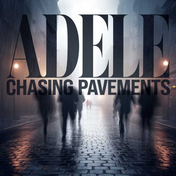 Adele - Chasing Pavements