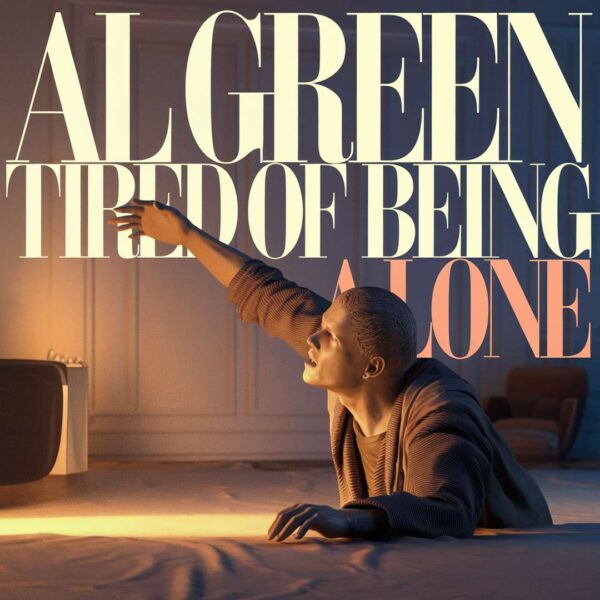 Al Green - Tired Of Being Alone