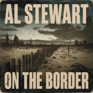 SF1100213 – Al Stewart – On The Border