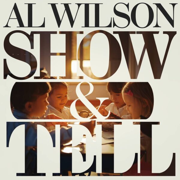 Al Wilson - Show & Tell