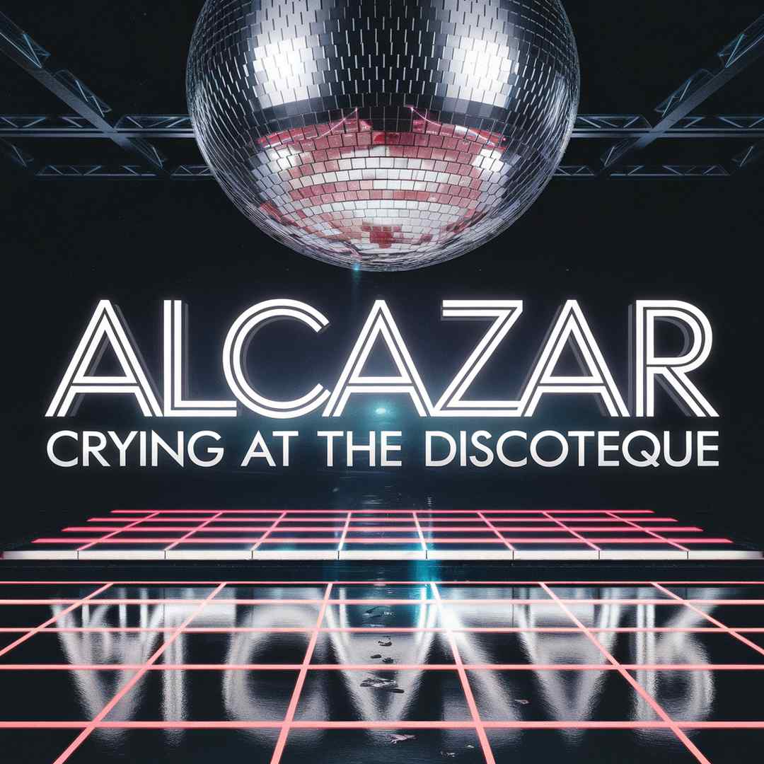 Alcazar - Crying At The Discoteque