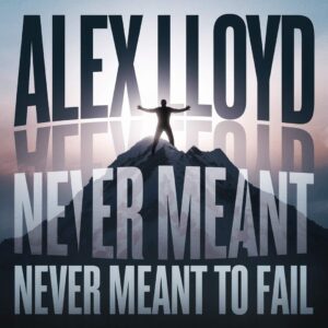SF1100248 – Alex Lloyd – Never Meant To Fail
