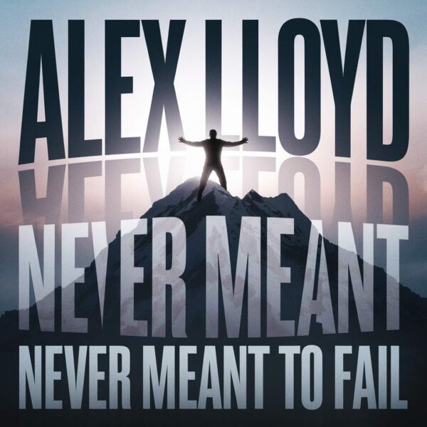 Alex Lloyd - Never Meant To Fail