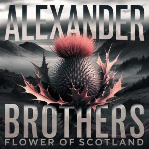 SF1100253 – Alexander Brothers – Flower Of Scotland