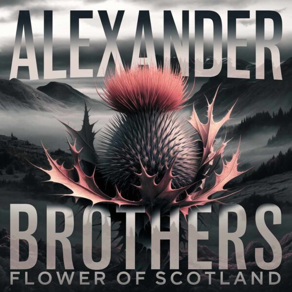 Alexander Brothers - Flower Of Scotland