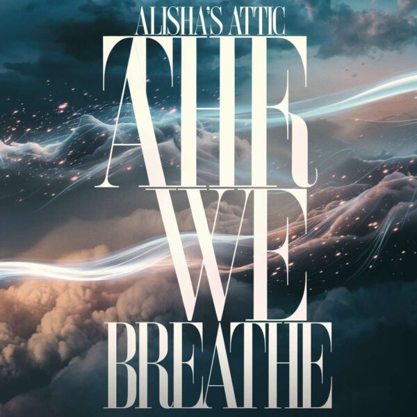 Alisha's Attic - The Air We Breathe