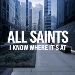 SF1100298 – All Saints – I Know Where It’s At