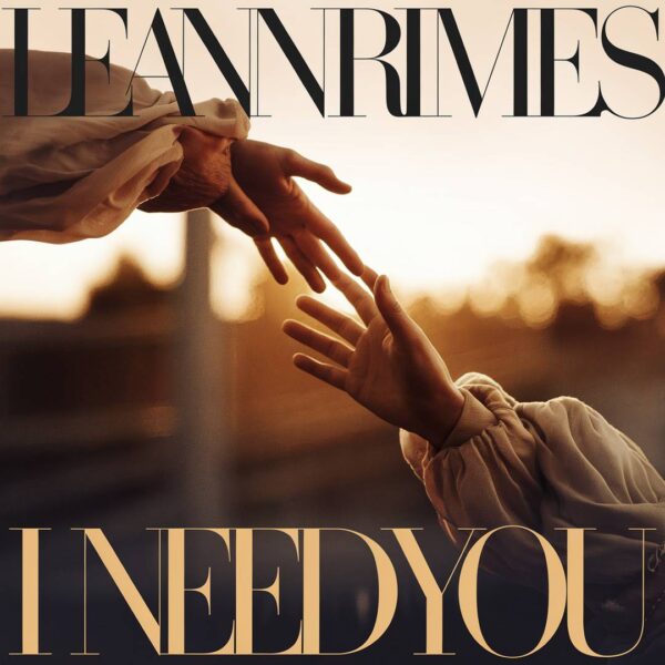 LeAnn Rimes - I Need You
