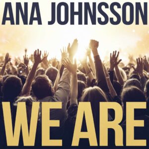 SF1100354 – Ana Johnsson – We Are