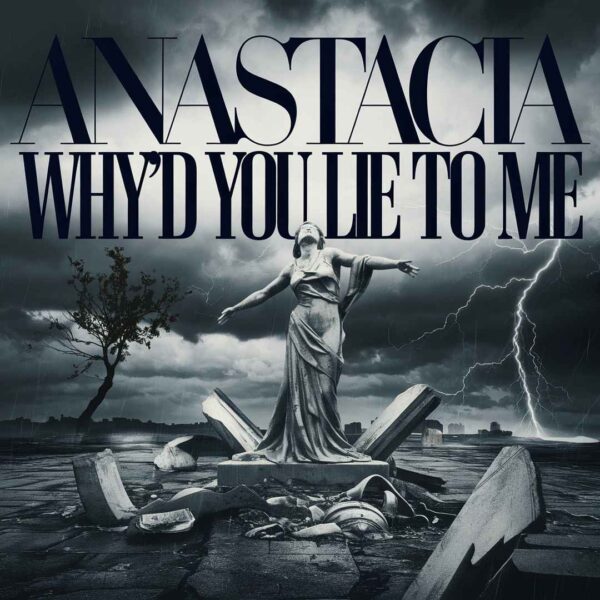 Anastacia - Why’d You Lie To Me