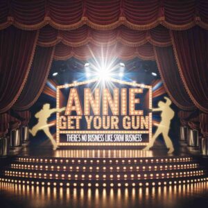 SF1100418 – Annie Get Your Gun – There’s No Business Like Show Business