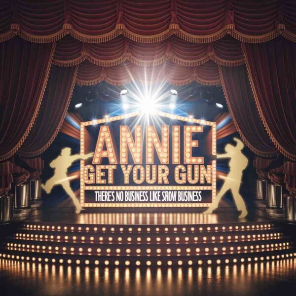 Annie Get Your Gun - There's No Business Like Show Business