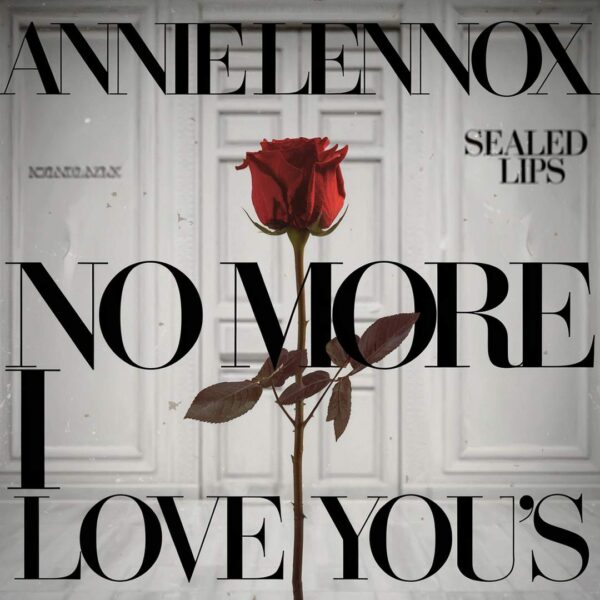 Annie Lennox - No More I Love You's