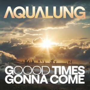 SF1100459 – Aqualung – Good Times Gonna Come
