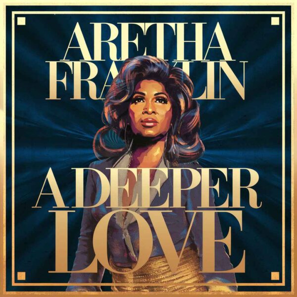 Aretha Franklin - A Deeper Love