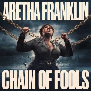 SF1100469 – Aretha Franklin – Chain of Fools