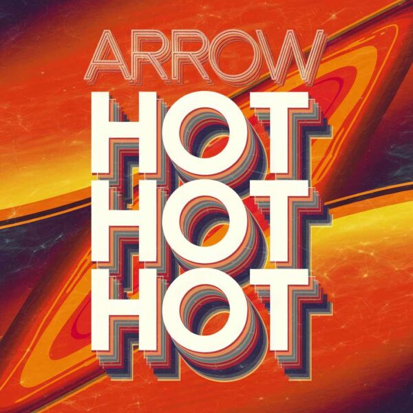 Arrow - Hot Hot Hot