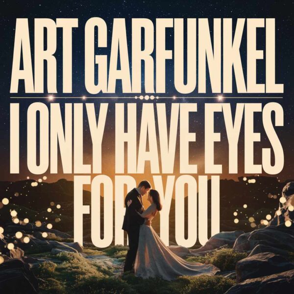 Art Garfunkel - I Only Have Eyes For You