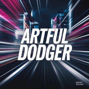 SF1100494 – Artful Dodger – Movin‚Äô Too Fast