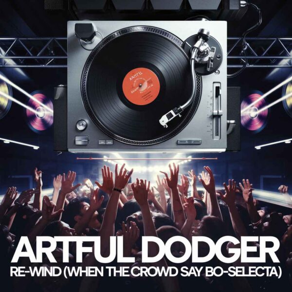 Artful Dodger - Re-Wind (When The Crowd Say Bo-Selecta)