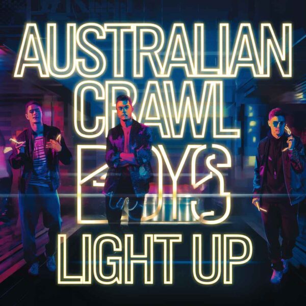 Australian Crawl - The Boys Light Up