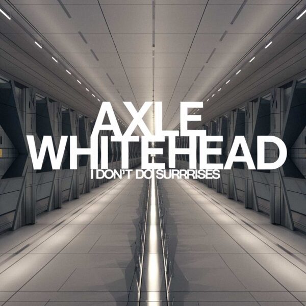 Axle Whitehead - I Don't Do Surprises
