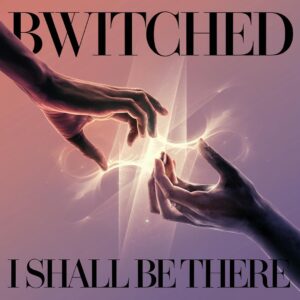 SF1100565 – BWitched – I Shall Be There