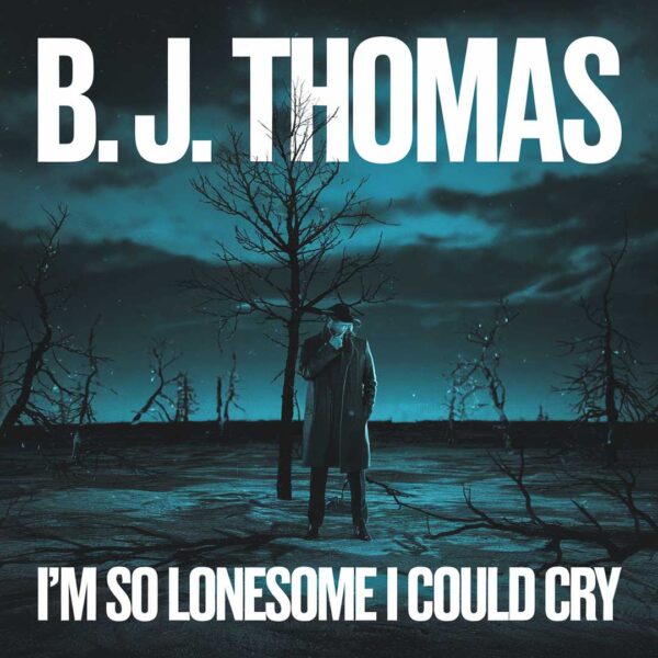 B. J. Thomas - I'm So Lonesome I Could Cry