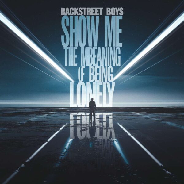 Backstreet Boys - Show Me The Meaning Of Being Lonely