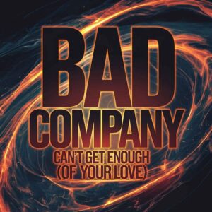 SF1100610 – Bad Company – Can’t Get Enough (Of Your Love)