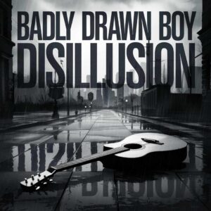 SF1100613 – Badly Drawn Boy – Disillusion