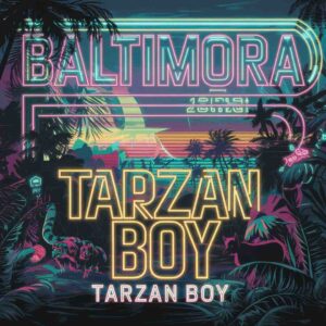 SF1100618 – Baltimora – Tarzan Boy