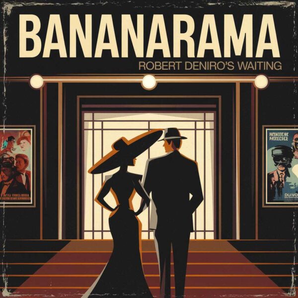 Bananarama - Robert DeNiro's Waiting