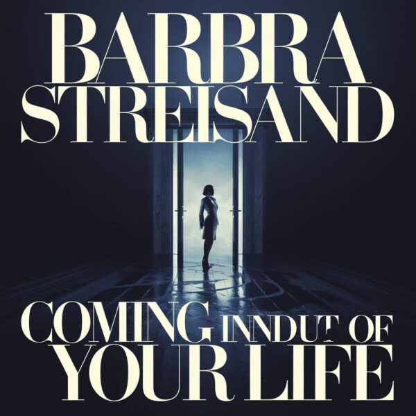 Barbra Streisand - Coming In And Out Of Your Life