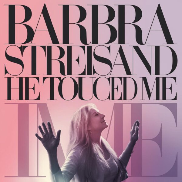 Barbra Streisand - He Touched Me