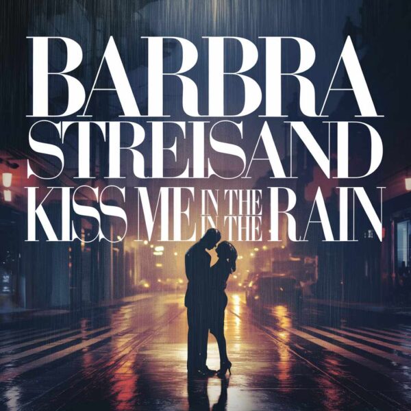 Barbra Streisand - Kiss Me In The Rain