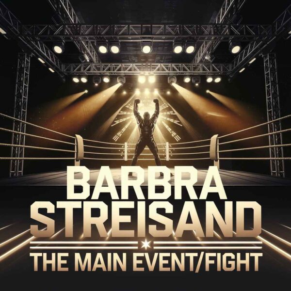 Barbra Streisand - The Main Event/Fight