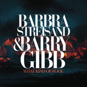 SF1100648 – Barbra Streisand & Barry Gibb – What Kind Of Fool