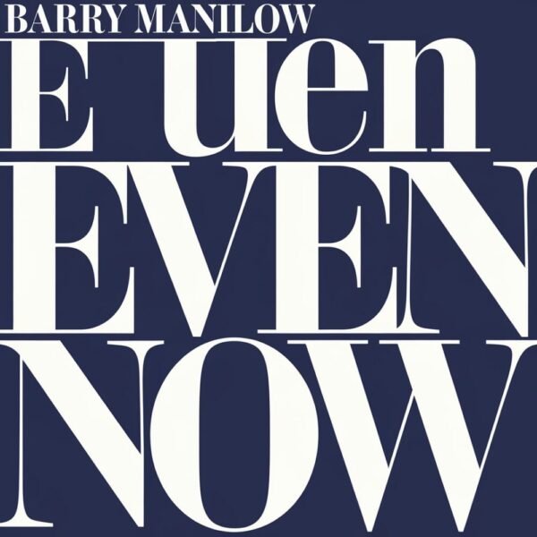 Barry Manilow - Even Now