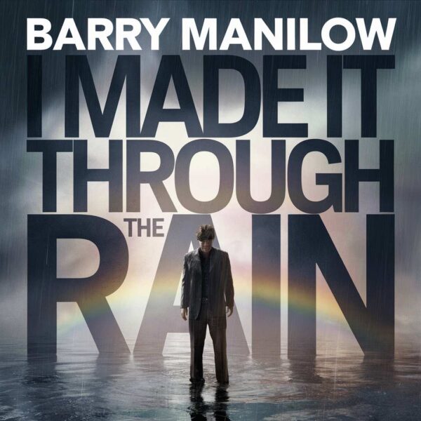 Barry Manilow - I Made it Through the Rain
