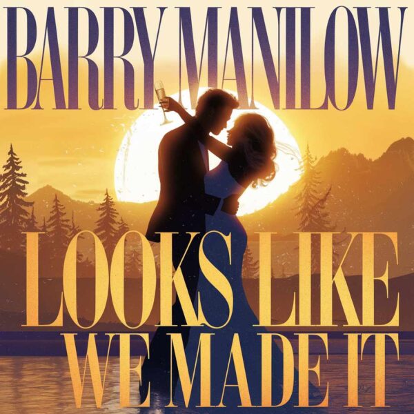 Barry Manilow - Looks Like We Made It