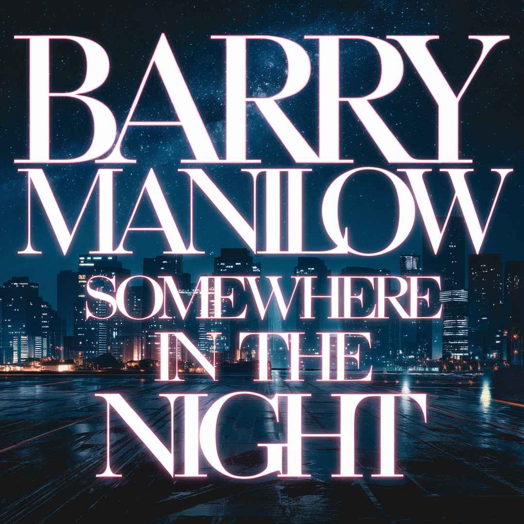 Barry Manilow - Somewhere In The Night