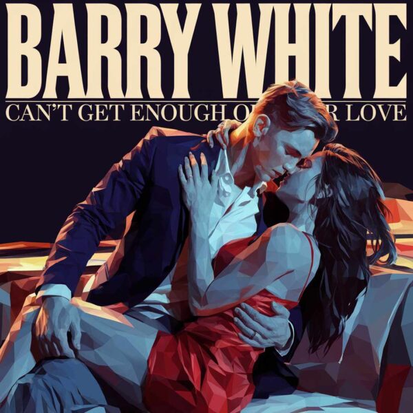 Barry White - Can't Get Enough Of Your Love