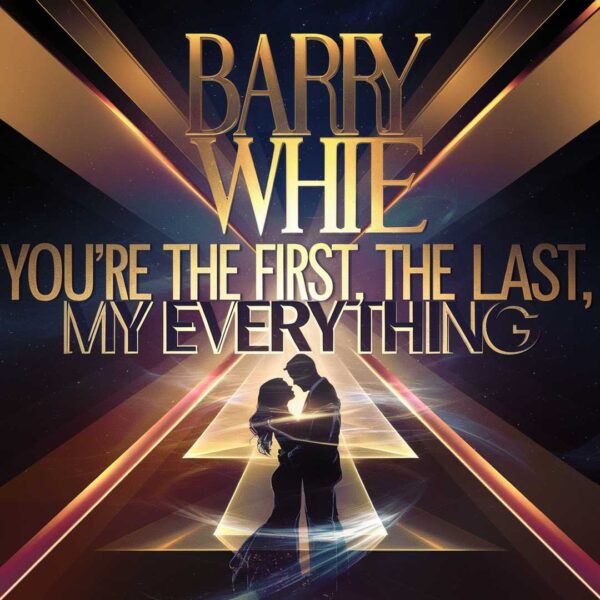 Barry White - You're The First, The Last, My Everything